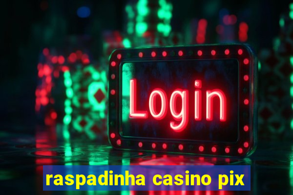 raspadinha casino pix