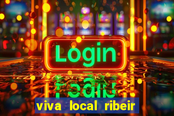 viva local ribeir o preto