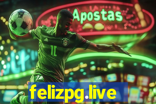 felizpg.live