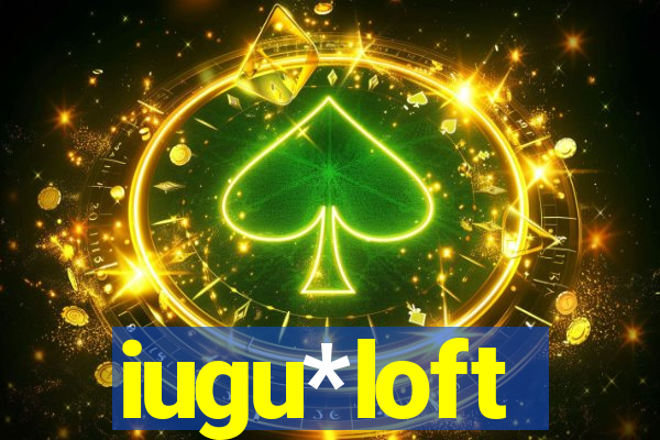 iugu*loft