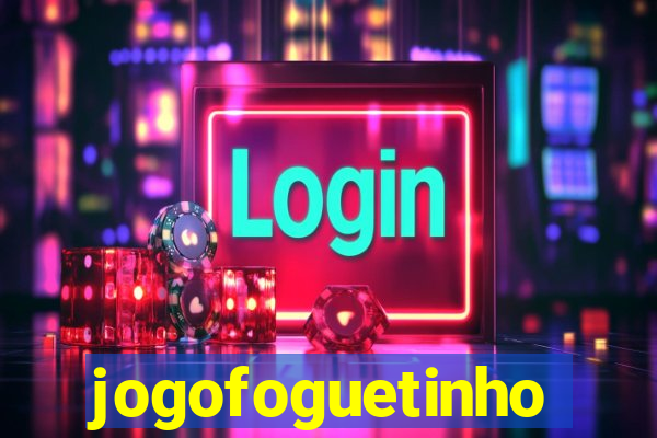 jogofoguetinho