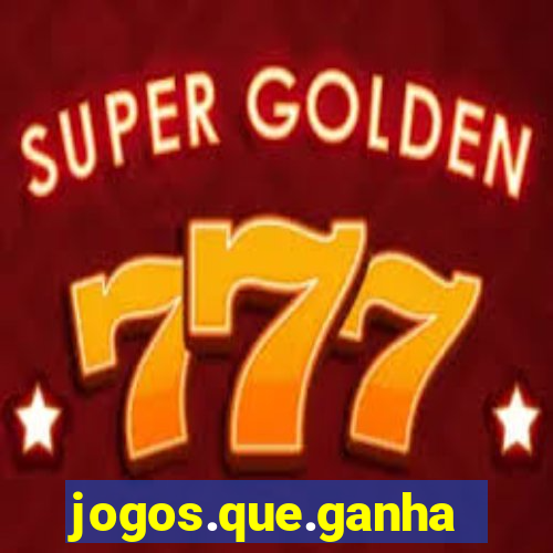 jogos.que.ganham.dinheiro