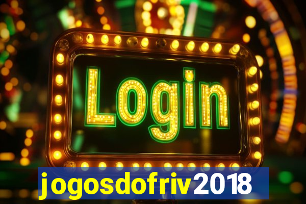 jogosdofriv2018