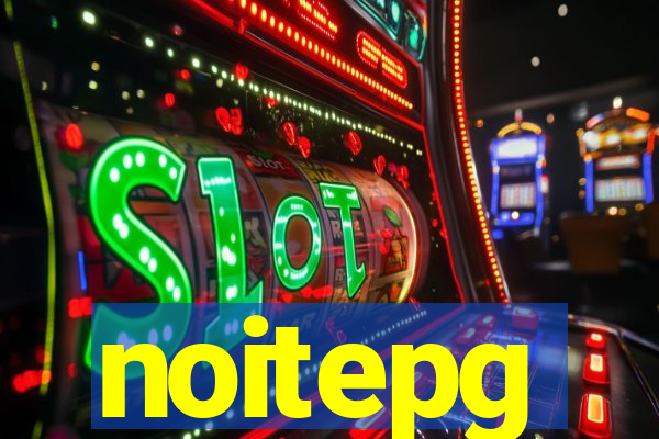 noitepg