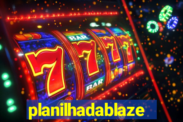 planilhadablaze