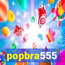 popbra555