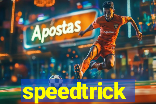 speedtrick