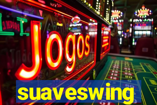 suaveswing