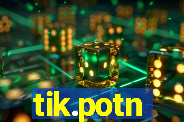 tik.potn