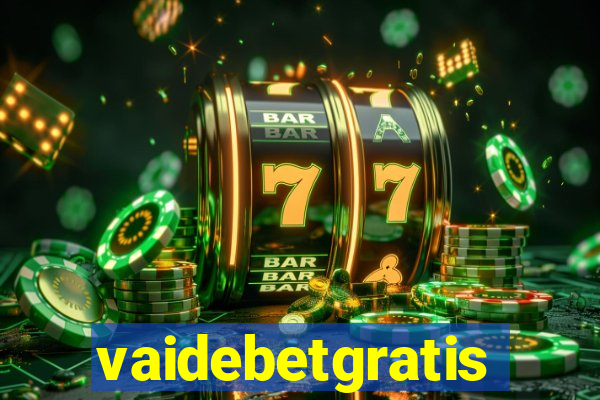 vaidebetgratis