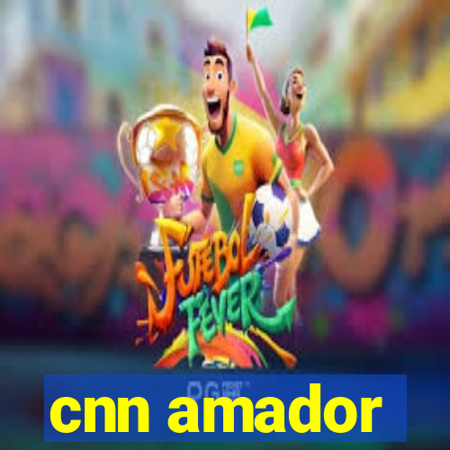 cnn amador