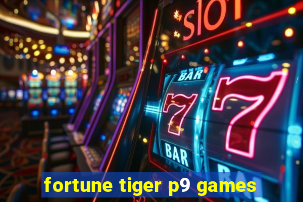 fortune tiger p9 games