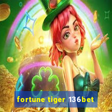 fortune tiger 136bet