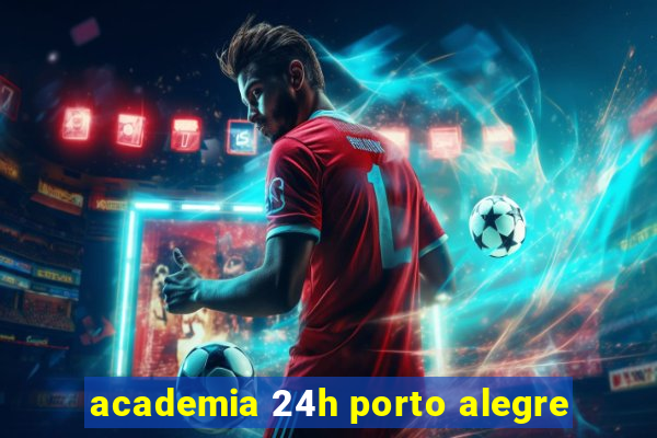 academia 24h porto alegre