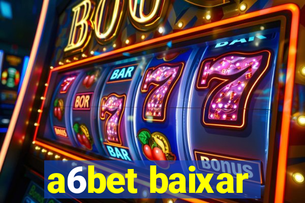 a6bet baixar