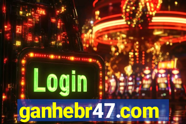 ganhebr47.com