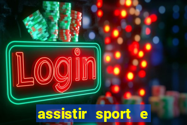 assistir sport e ponte preta