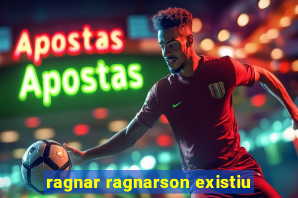 ragnar ragnarson existiu