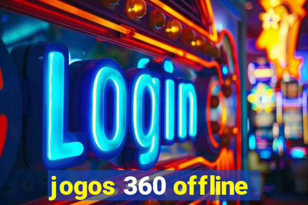 jogos 360 offline