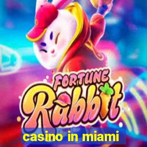 casino in miami