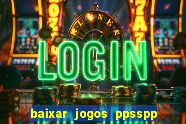 baixar jogos ppsspp para android