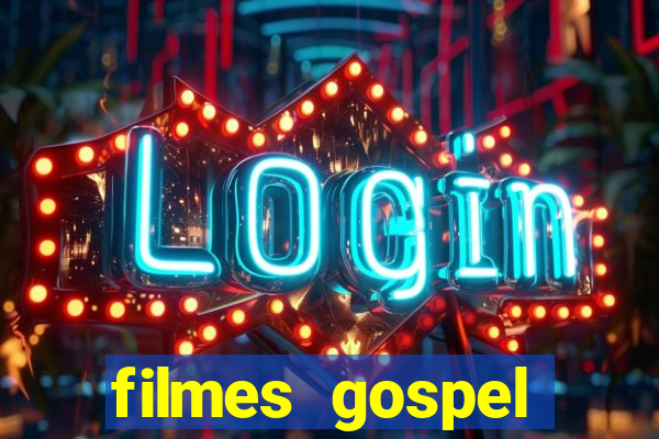 filmes gospel baseadas em fatos reais emocionantes