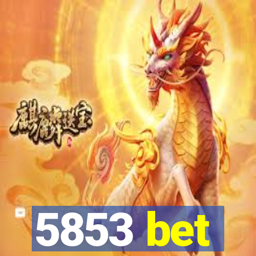 5853 bet