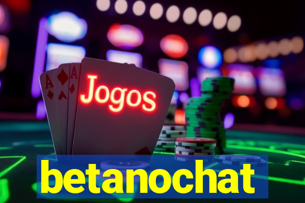 betanochat