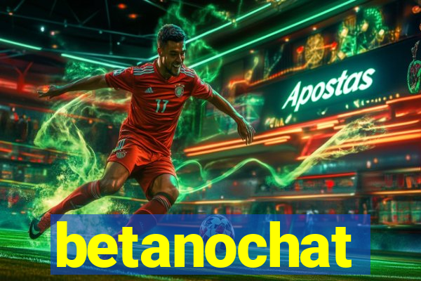 betanochat