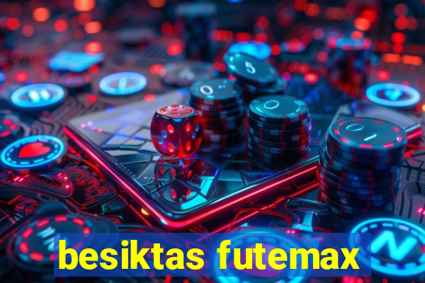 besiktas futemax