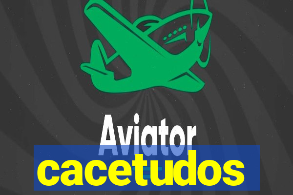 cacetudos