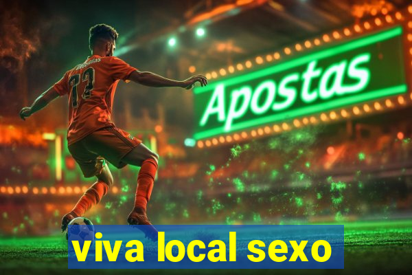 viva local sexo