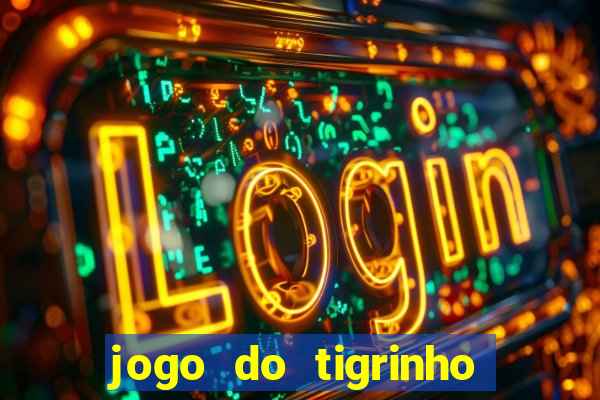 jogo do tigrinho plataforma de r$ 5