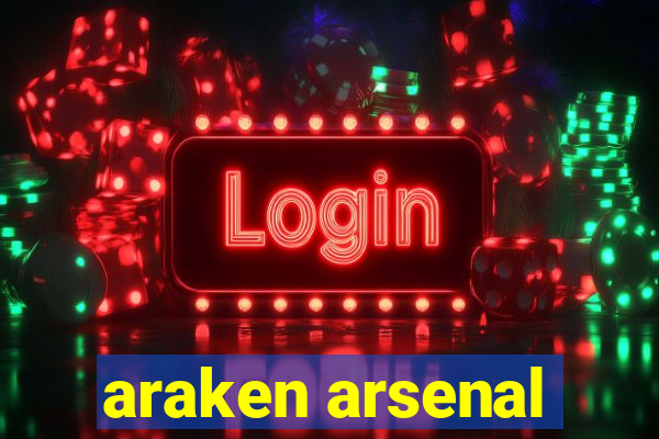 araken arsenal