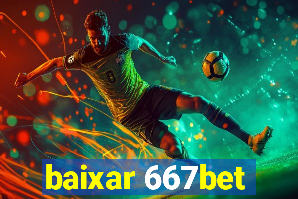 baixar 667bet