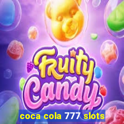 coca cola 777 slots