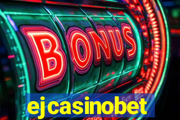 ejcasinobet