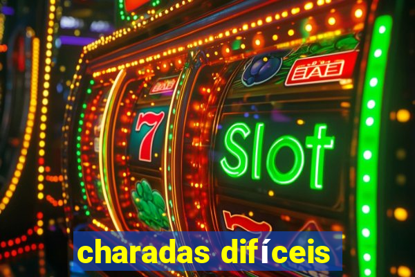 charadas difíceis