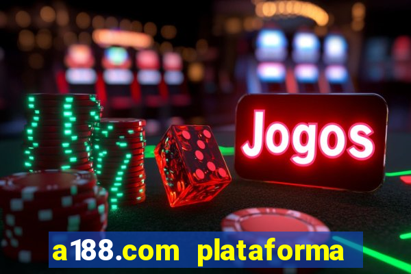 a188.com plataforma de jogos