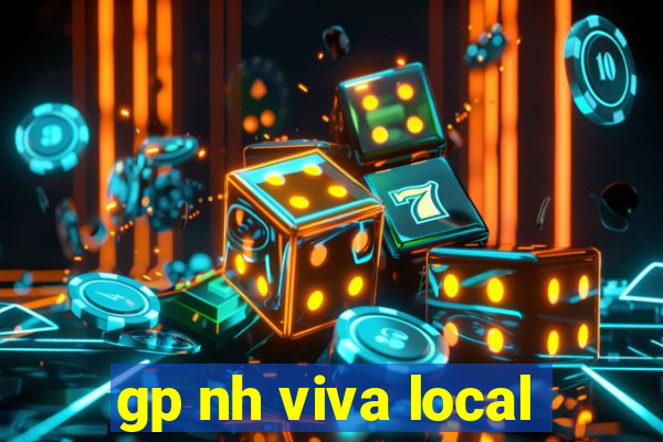 gp nh viva local