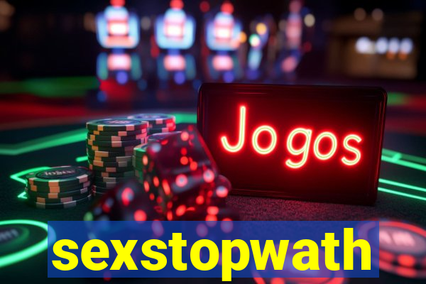 sexstopwath